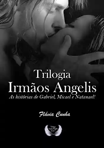 Livro Baixar: Trilogia Irmãos Angelis: Três histórias em um único volume.