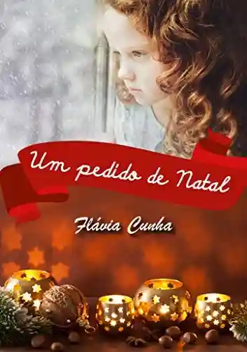 Um pedido de Natal – Conto - Flávia Cunha