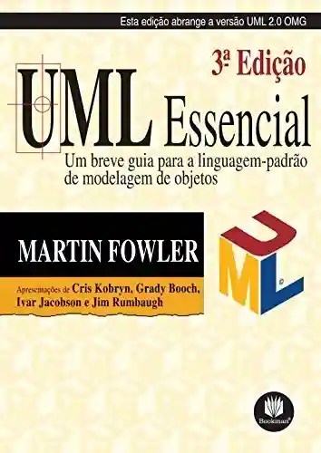 UML Essencial: Um Breve Guia para a Linguagem-Padrao de Modelagem de Objetos - Martin Fowler
