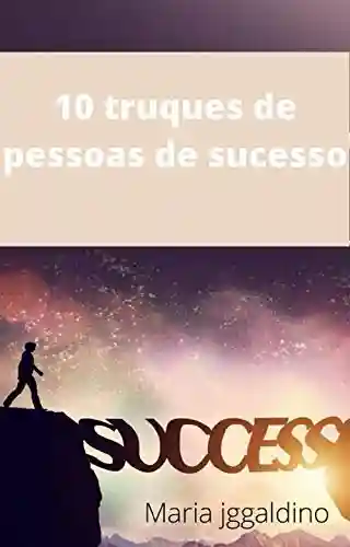 Livro Baixar: 10 truques de pessoas de sucesso: sucesso