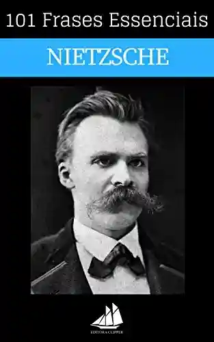 Livro Baixar: 101 Frases Essenciais Friedrich Nietzsche