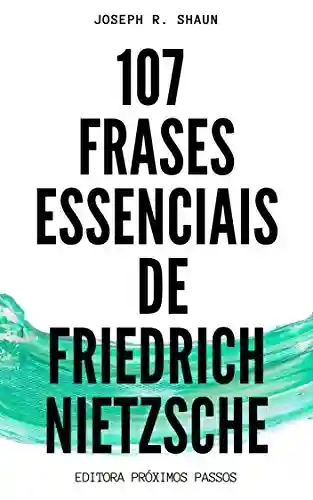 Livro Baixar: 107 Frases Essenciais de Friedrich Nietzsche