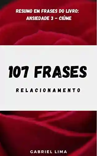 107 Frases: Relacionamento - Gabriel Lima