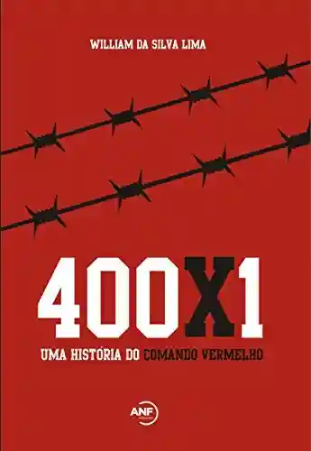 Livro Baixar: 400×1: Uma história do Comando Vermelho