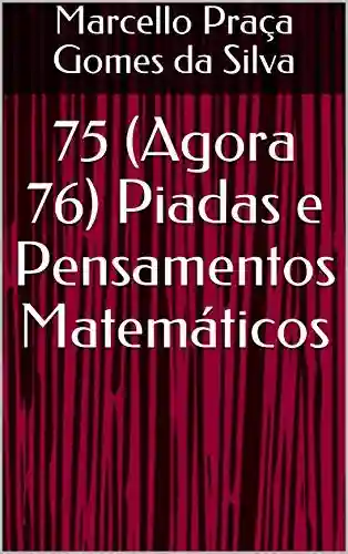 Livro Baixar: 75 (Agora 76) Piadas e Pensamentos Matemáticos