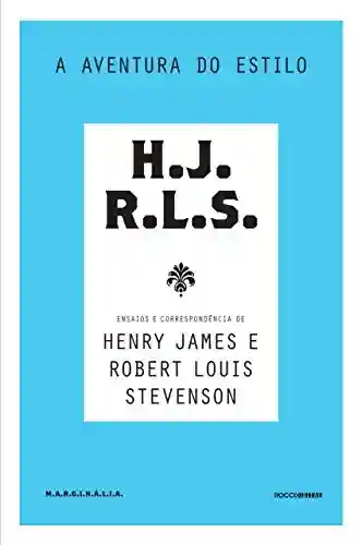 Livro Baixar: A aventura do estilo: Ensaios e correspondência de Henry James e Robert Louis Stevenson (Marginália)