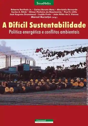 Livro Baixar: A difícil sustentabilidade: Política energética e conflitos ambientais