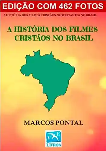 Livro Baixar: A História Dos Filmes Cristãos No Brasil