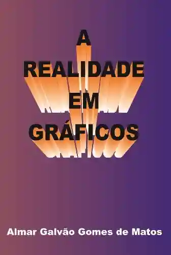 Livro Baixar: A Realidade em Gráficos (Portuguese Edition)