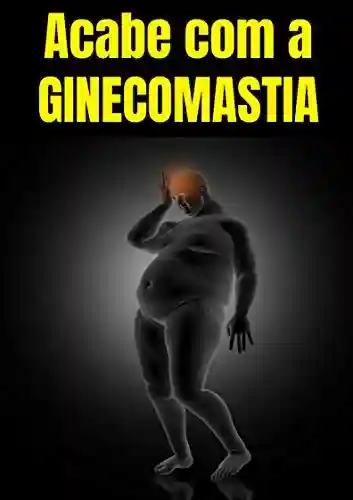 Acabe com a Ginecomastia - Mr Fat