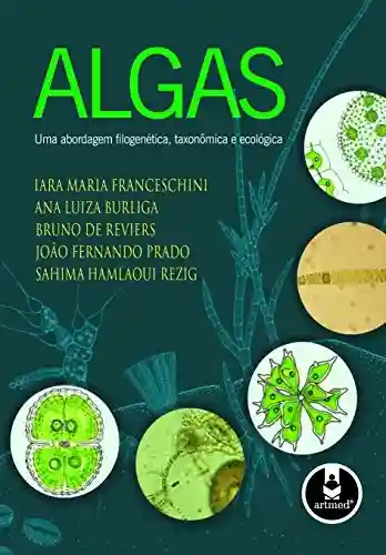 Livro Baixar: Algas: Uma abordagem filogenética, taxonômica e ecológica