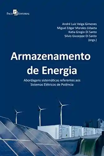 Livro Baixar: Armazenamento de energia: Abordagens sistemáticas referentes aos sistemas elétricos de potência
