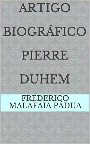 Livro Baixar: Artigo Biográfico Pierre Duhem