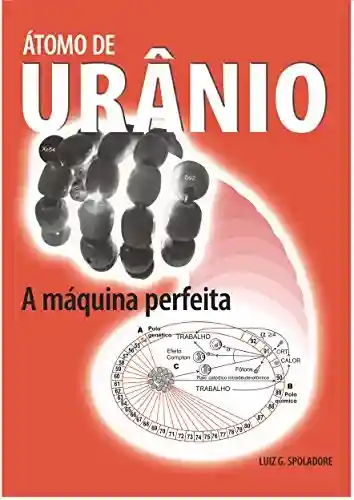 Livro Baixar: Átomo de Urânio: A Máquina Perfeita