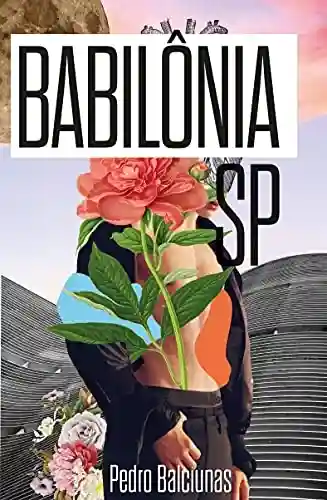 babilôniaSP: histórias da prostituição masculina em São Paulo - Pedro Balciunas
