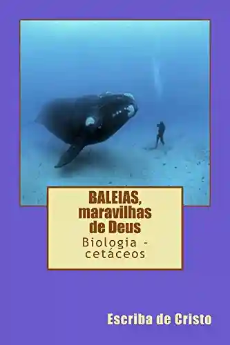 Livro Baixar: BALEIAS, as maravilhas de Deus: Cetáceos – Biologia