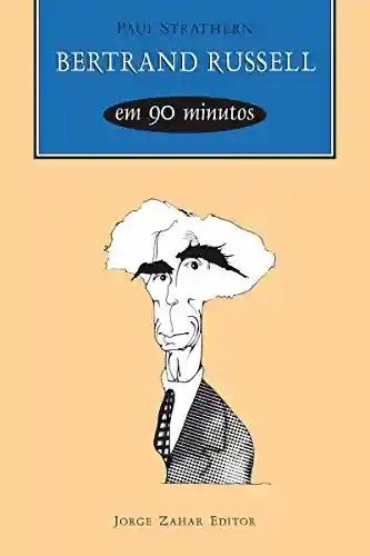 Livro Baixar: Bertrand Russell em 90 minutos (Filósofos em 90 Minutos)