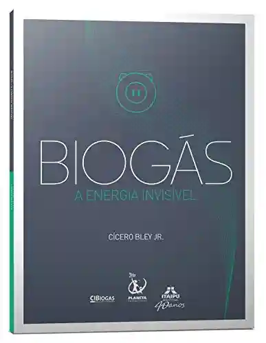 Livro Baixar: Biogás – a Energia Invisível