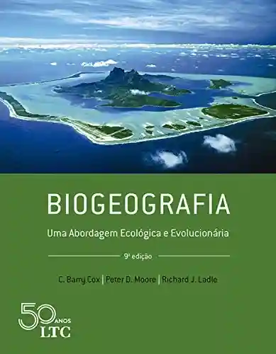 Livro Baixar: Biogeografia – Uma Aborgadem Ecológica e Evolucionária