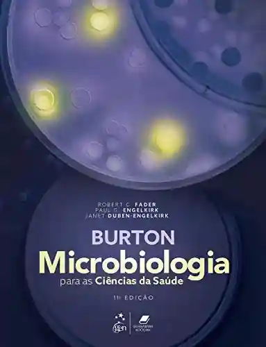 Livro Baixar: Burton: Microbiologia para as Ciências da Saúde