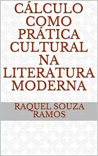 Livro Baixar: Cálculo como prática cultural na literatura moderna