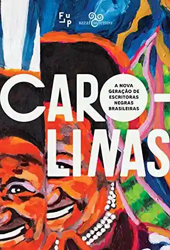 Livro Baixar: Carolinas: a nova geração de escritoras negras brasileiras