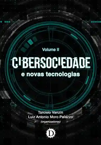 Cibersociedade e novas tecnologias - Tarcisio Vanzin