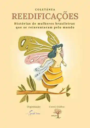 Livro Baixar: Coletânea Reedificações: Histórias de mulheres brasileiras que se reinventaram pelo mundo
