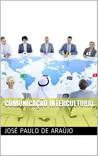Comunicação Intercultural - José Paulo de Araújo