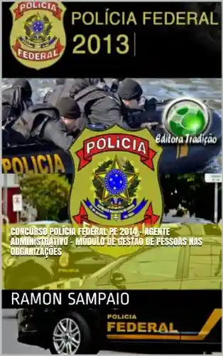 Concurso Polícia Federal PF 2014 – Agente Administrativo – Módulo de Gestão de Pessoas nas Organizações - Ramon Sampaio