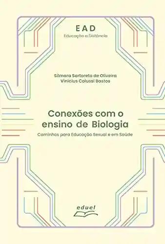 Livro Baixar: Conexões com o ensino de Biologia: Caminhos para Educação Sexual e em Saúde