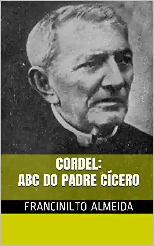 CORDEL: ABC DO PADRE CÍCERO - Francinilto Almeida