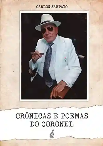 Crônicas e Poemas do Coronel - Carlos Sampaio