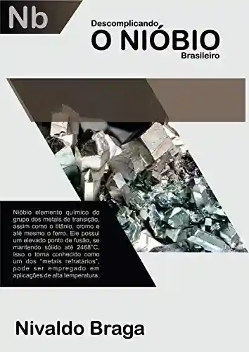 Livro Baixar: Descomplicando O Nióbio Brasileiro (01 Livro 1)