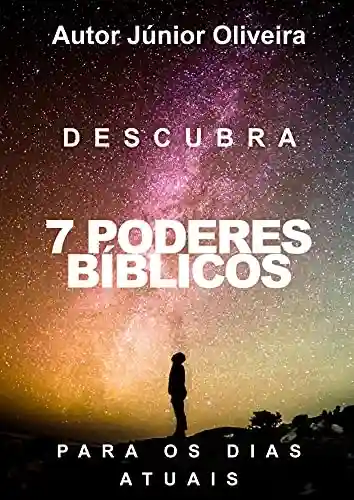 Livro Baixar: Descubra 7 Poderes Bíblicos Para os Dias Atuais: Princípios bíblicos para melhorar sua vida diária
