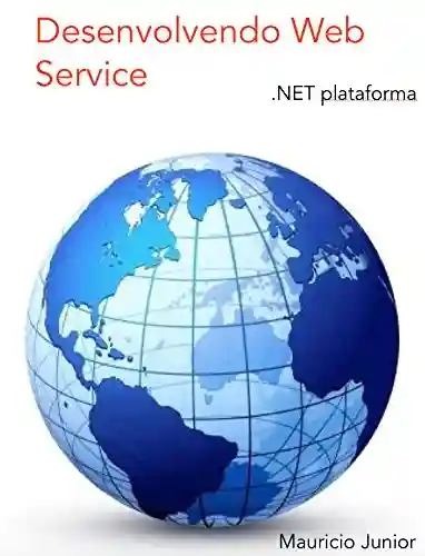 Livro Baixar: Desenvolvendo Web Service: Linguagem C# e plataforma ASP.NET