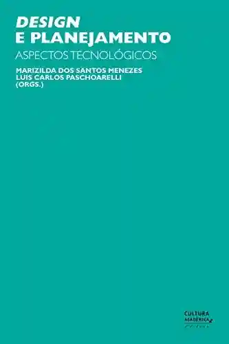 Design e planejamento: aspectos tecnológicos - Marizilda dos Santos Menezes