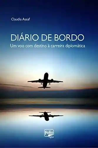 Livro Baixar: Diário de bordo: Um voo com destino à carreira diplomática