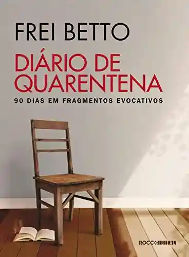 Livro Baixar: Diário de quarentena: 90 dias em fragmentos evocativos
