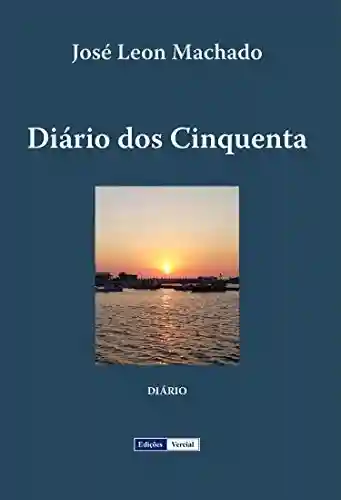Diário dos Cinquenta - José Barbosa Machado