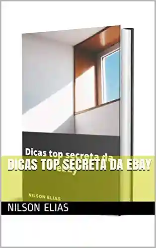 Dicas top secreta da ebay - Nilson Elias