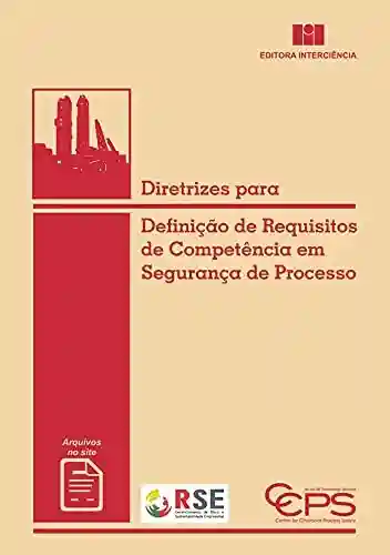 Livro Baixar: Diretrizes para Definição de Requisitos de Competência em Segurança de Processo