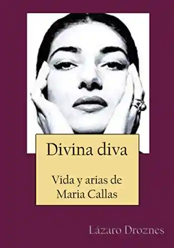 Livro Baixar: Divina Diva: Vida y arias de María Callas