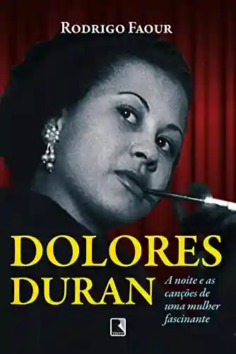 Livro Baixar: Dolores Duran: A noite e as canções de uma mulher fascinante