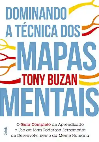 Dominando a Técnica dos Mapas Mentais - Tony Buzan