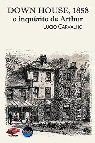 Livro Baixar: Down House, 1858: o inquérito de Arthur