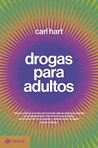Drogas para adultos - Carl Hart