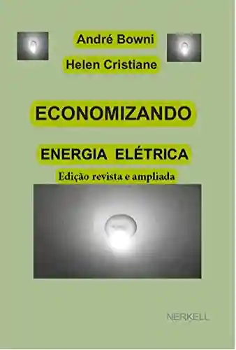 Livro Baixar: Economizando energia elétrica: (edição revista e ampliada)