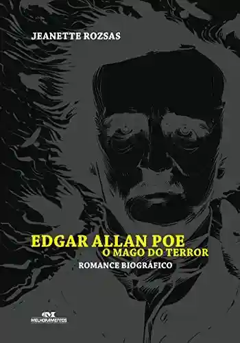 Livro Baixar: Edgar Allan Poe: o Mago do Terror: Romance Biográfico