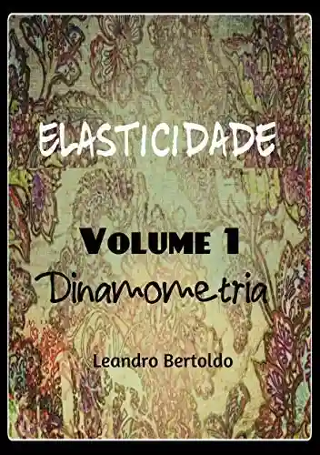 Elasticidade – Dinamometria - Leandro Bertoldo